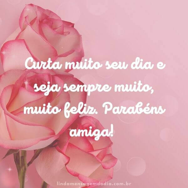 mensagem de aniversário para a amiga